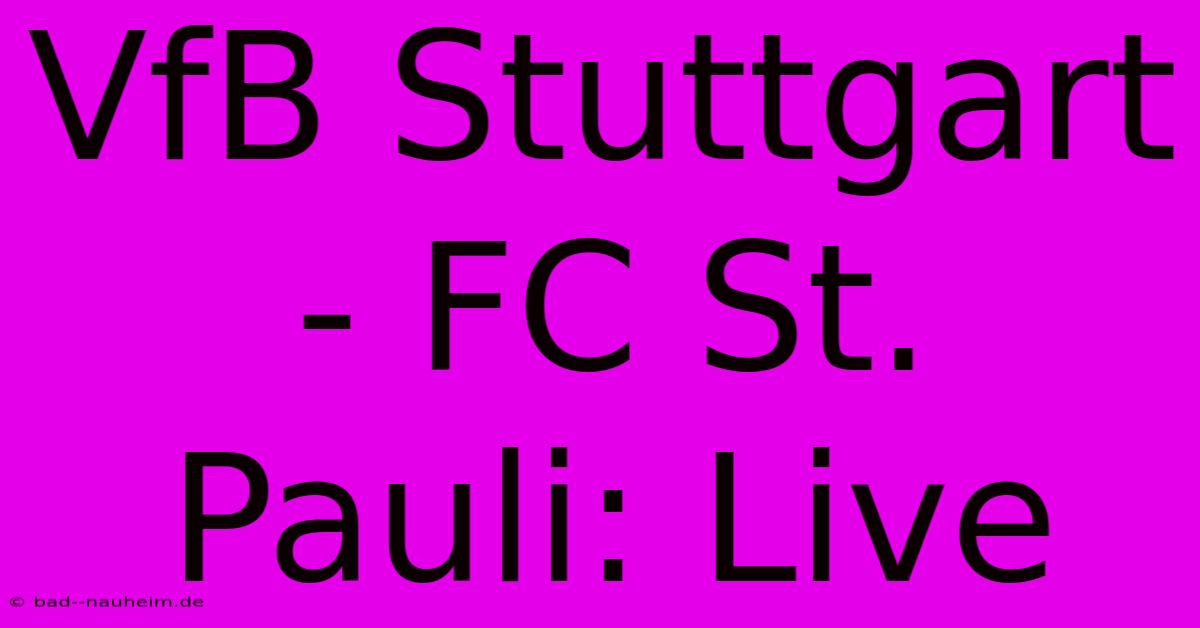 VfB Stuttgart - FC St. Pauli: Live