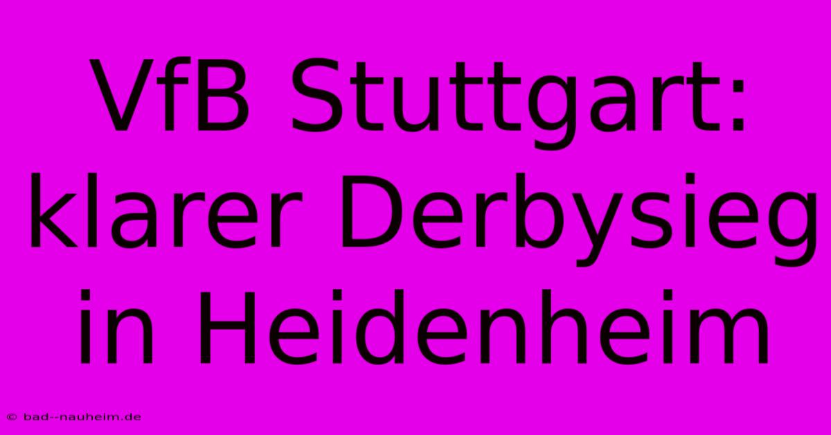 VfB Stuttgart: Klarer Derbysieg In Heidenheim