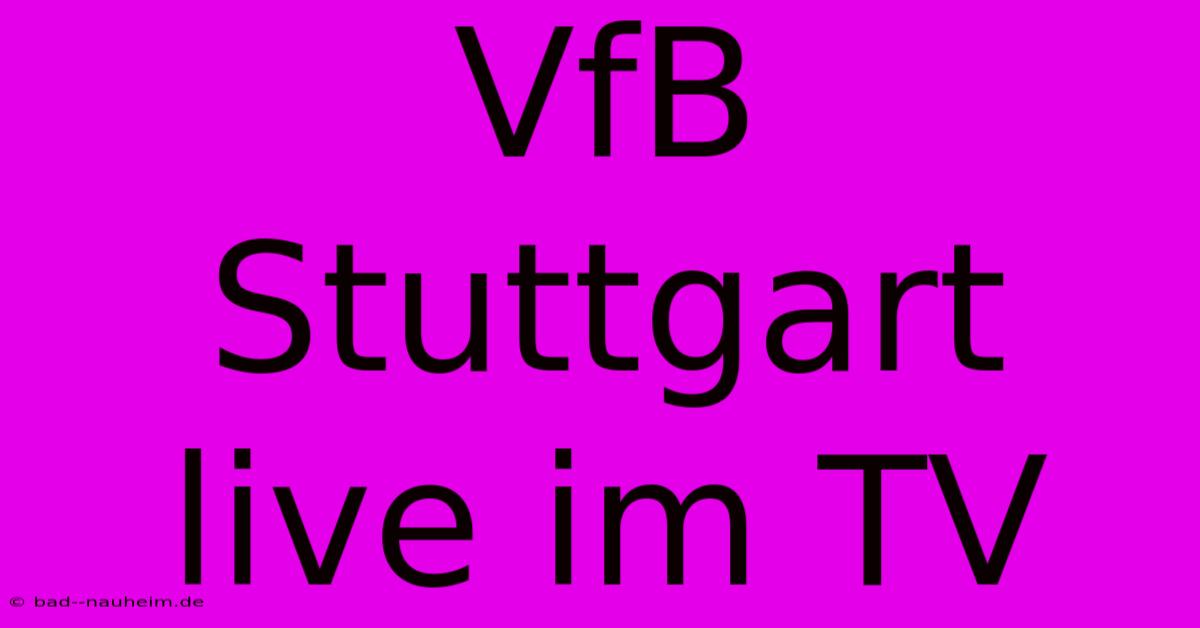 VfB Stuttgart Live Im TV