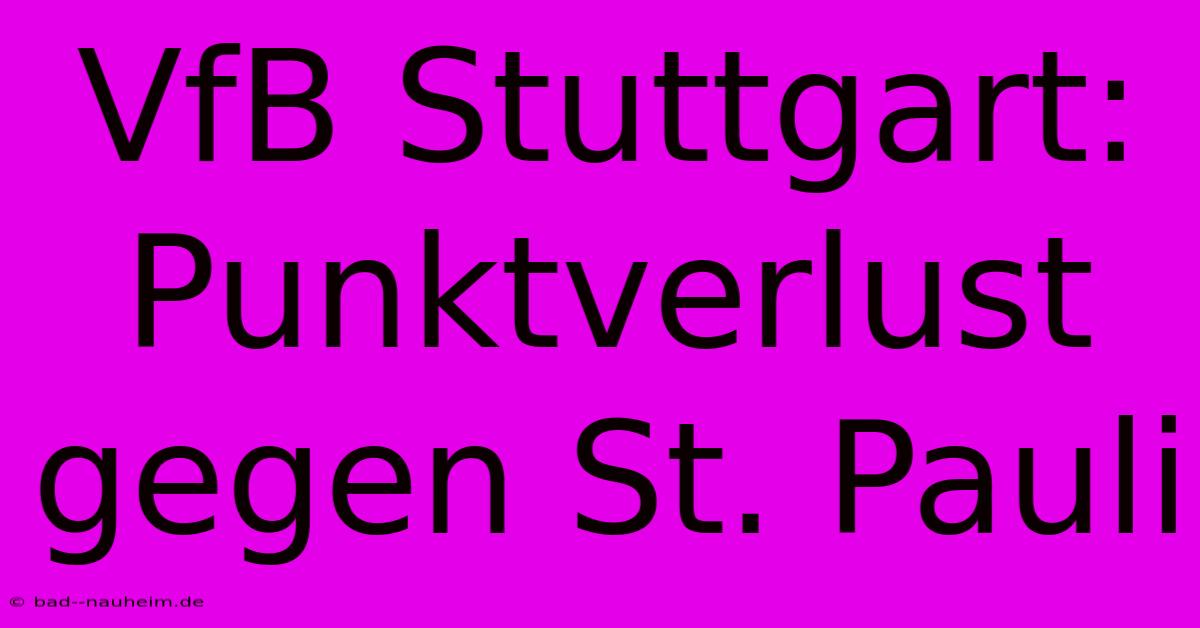 VfB Stuttgart: Punktverlust Gegen St. Pauli