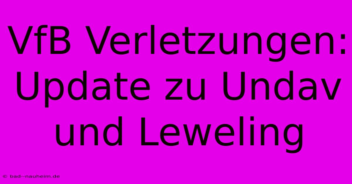 VfB Verletzungen: Update Zu Undav Und Leweling