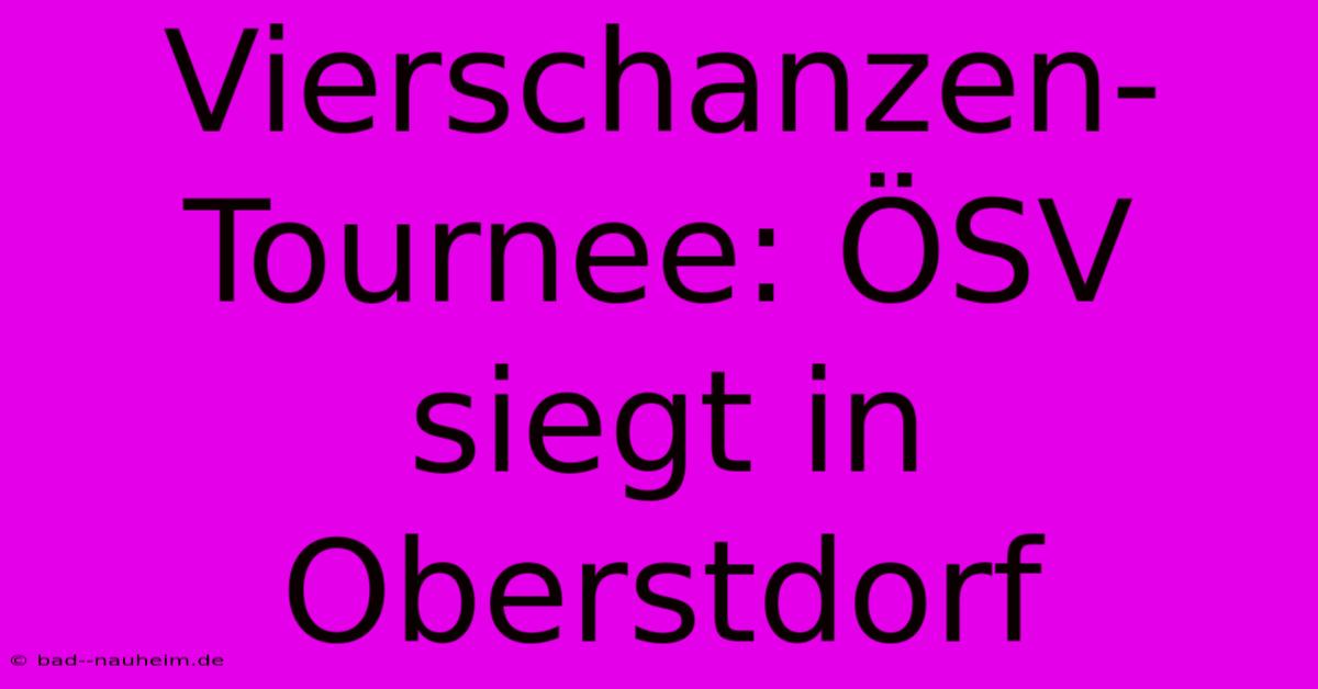 Vierschanzen-Tournee: ÖSV Siegt In Oberstdorf