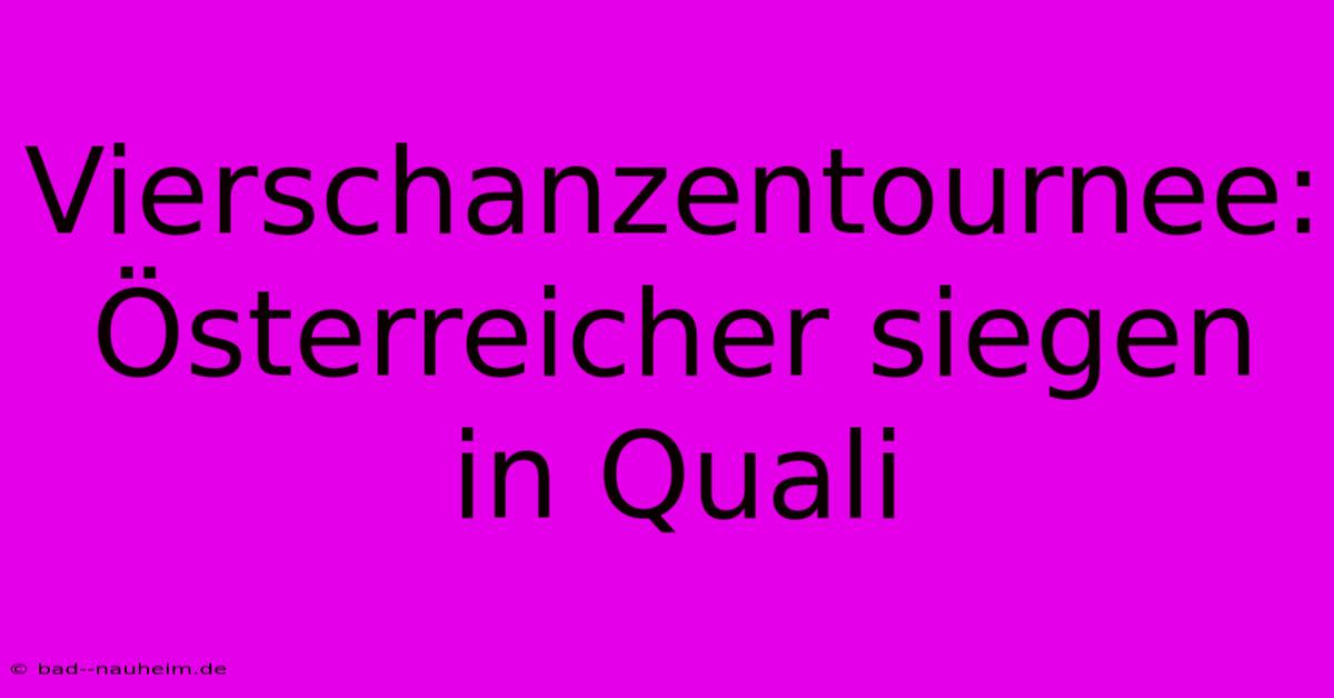 Vierschanzentournee: Österreicher Siegen In Quali