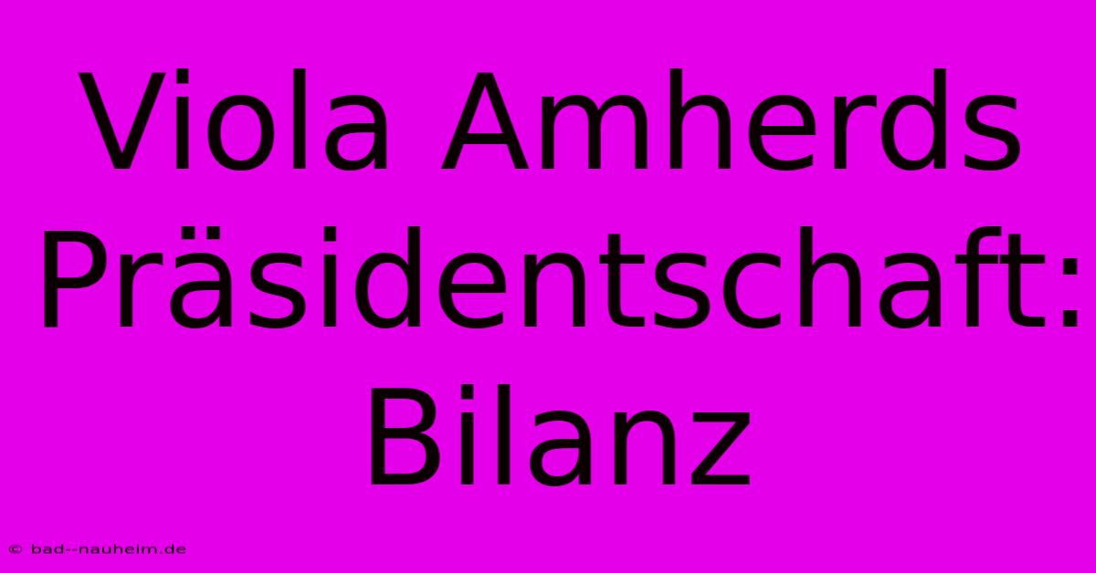 Viola Amherds Präsidentschaft: Bilanz