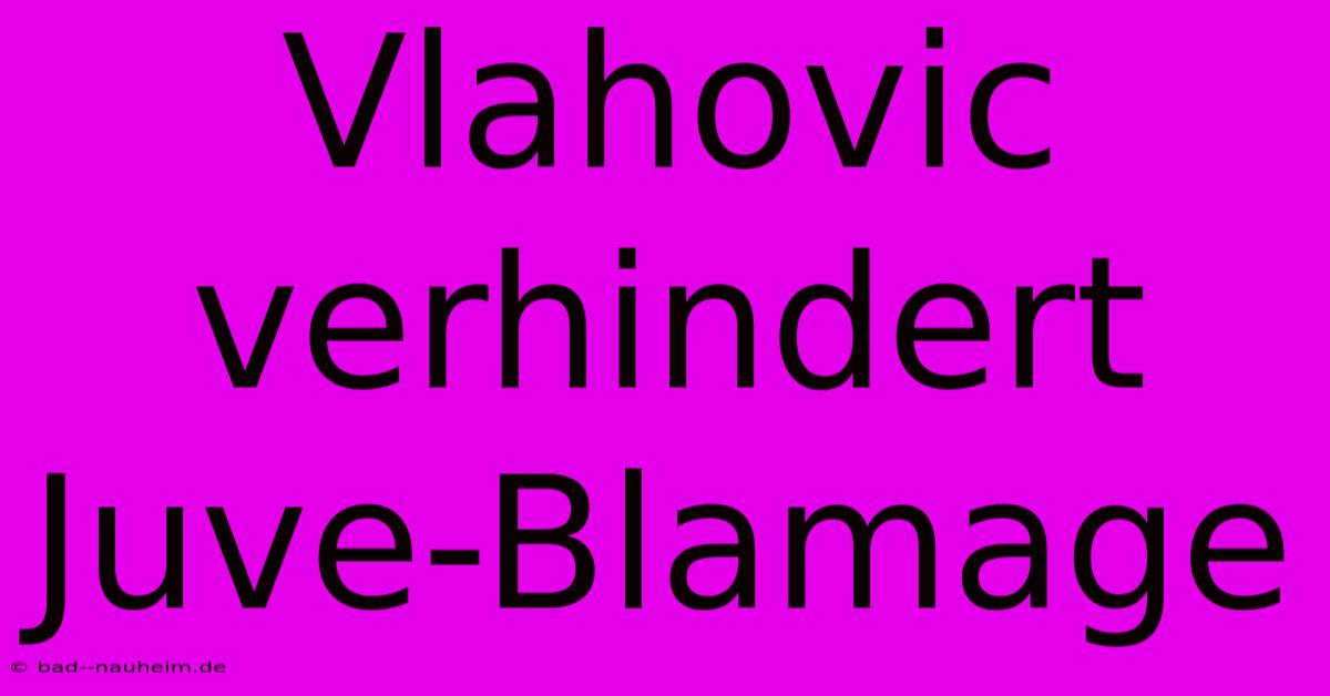 Vlahovic Verhindert Juve-Blamage