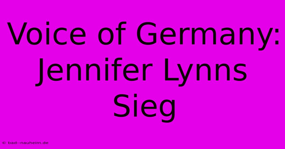 Voice Of Germany: Jennifer Lynns Sieg