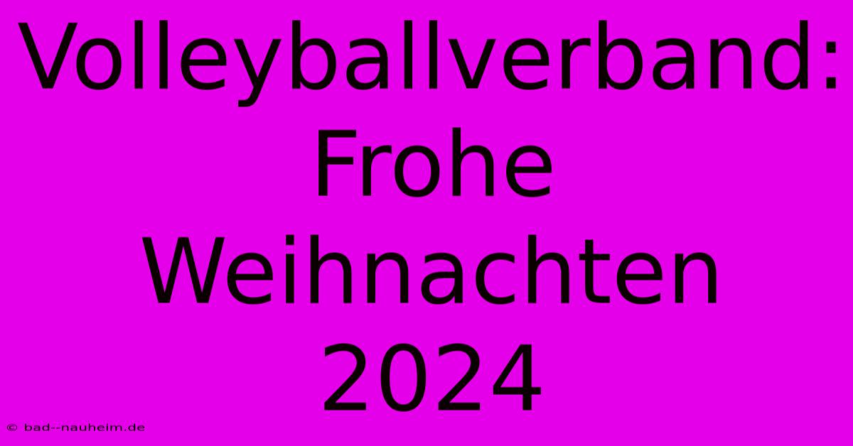 Volleyballverband: Frohe Weihnachten 2024