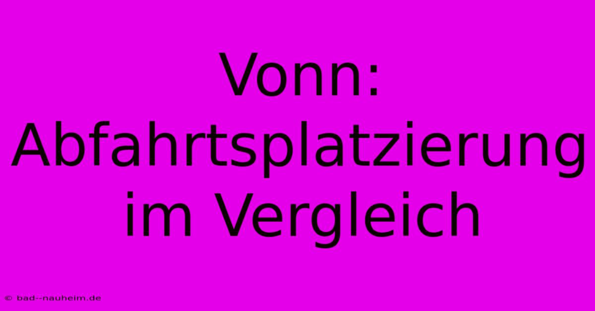 Vonn: Abfahrtsplatzierung Im Vergleich