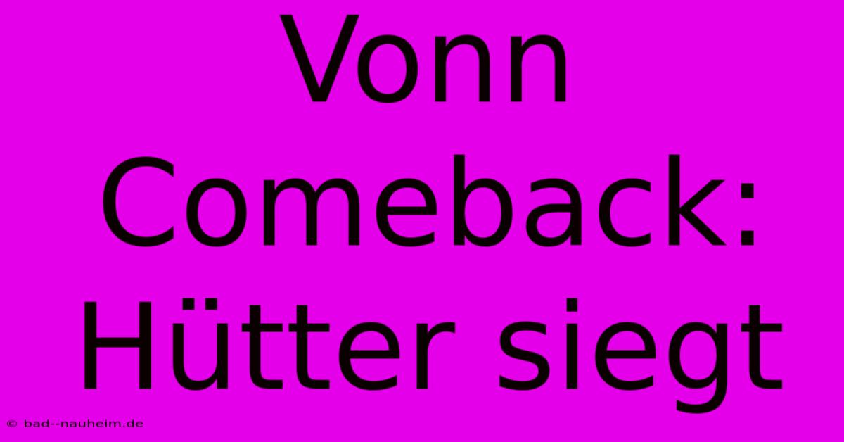 Vonn Comeback: Hütter Siegt