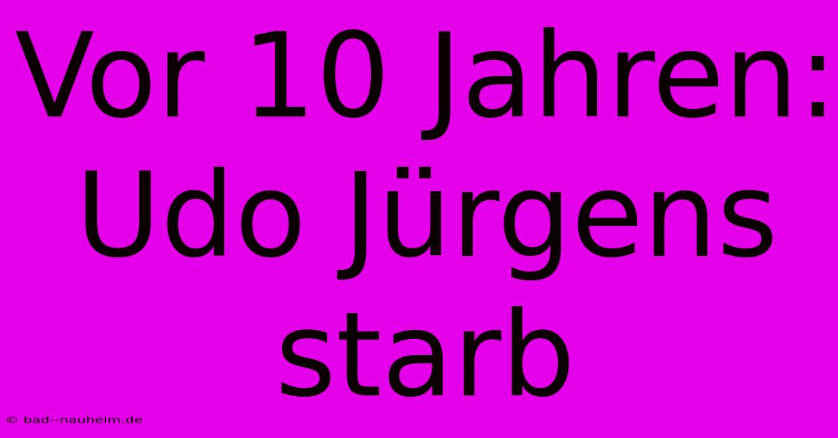 Vor 10 Jahren: Udo Jürgens Starb