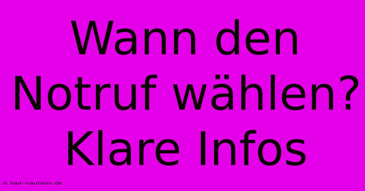 Wann Den Notruf Wählen?  Klare Infos