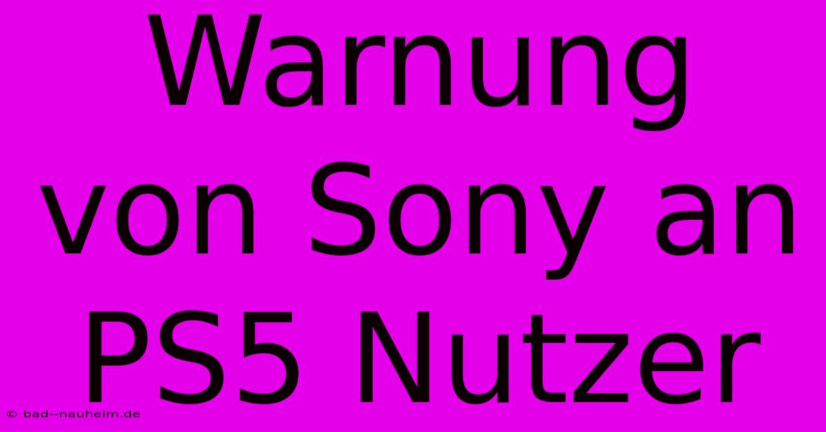 Warnung Von Sony An PS5 Nutzer