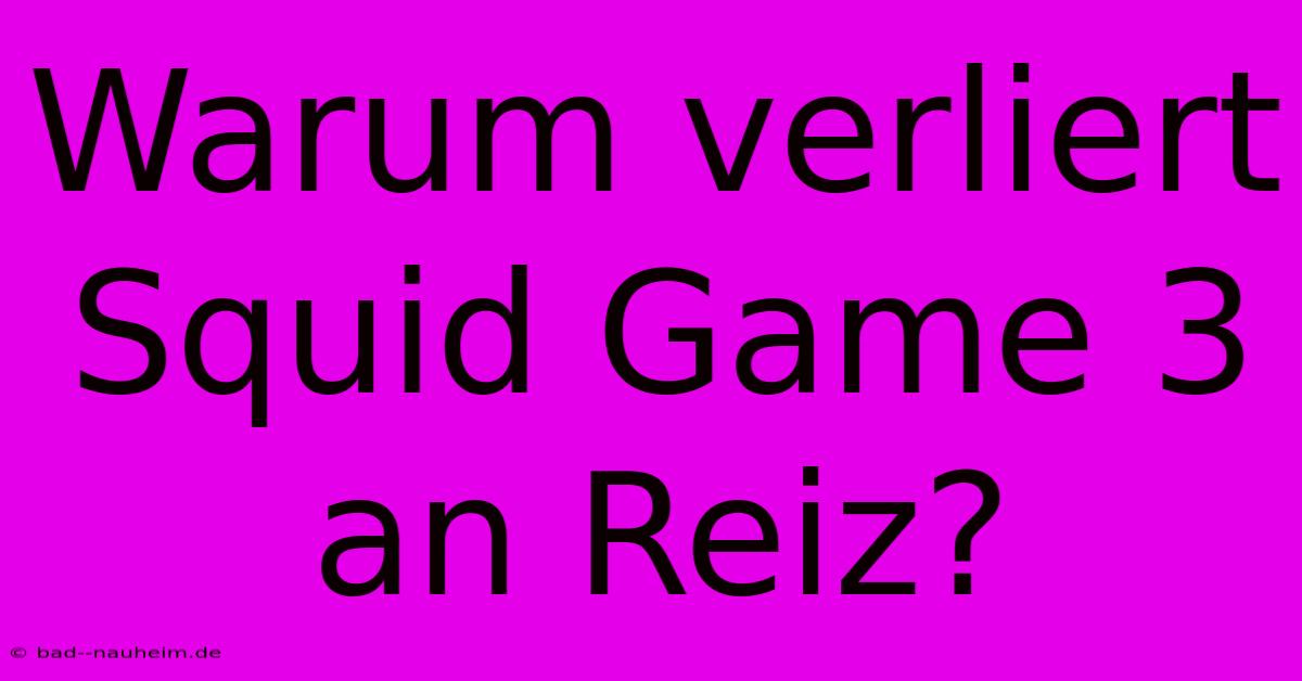 Warum Verliert Squid Game 3 An Reiz?