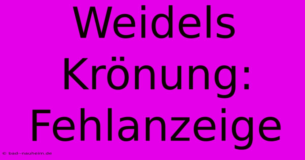 Weidels Krönung: Fehlanzeige