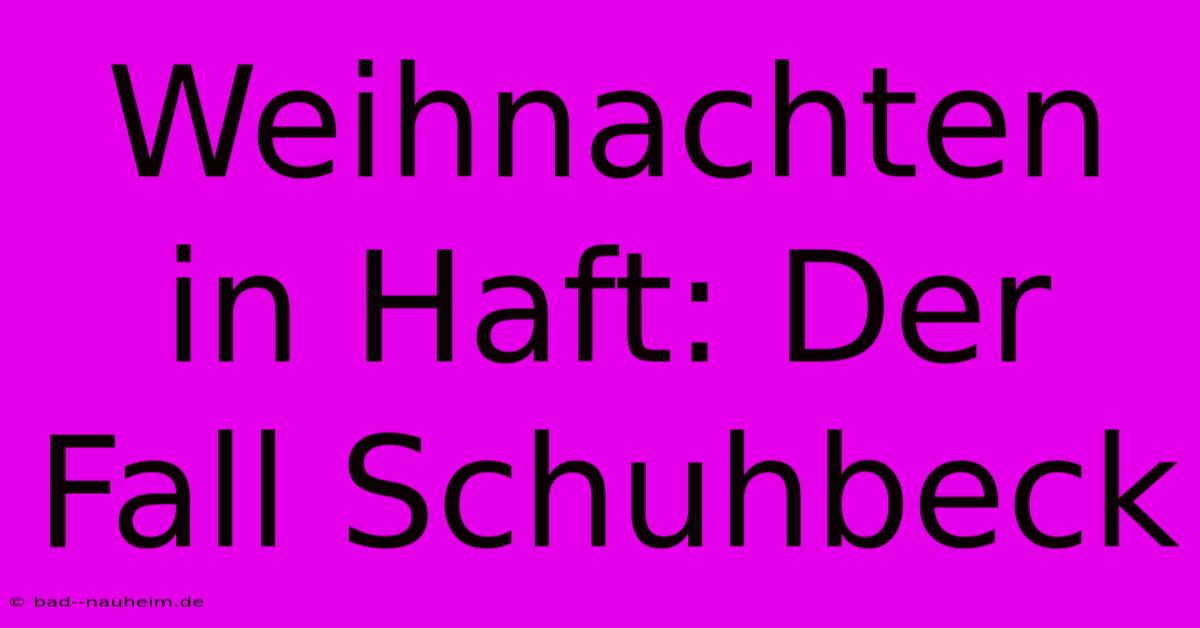 Weihnachten In Haft: Der Fall Schuhbeck