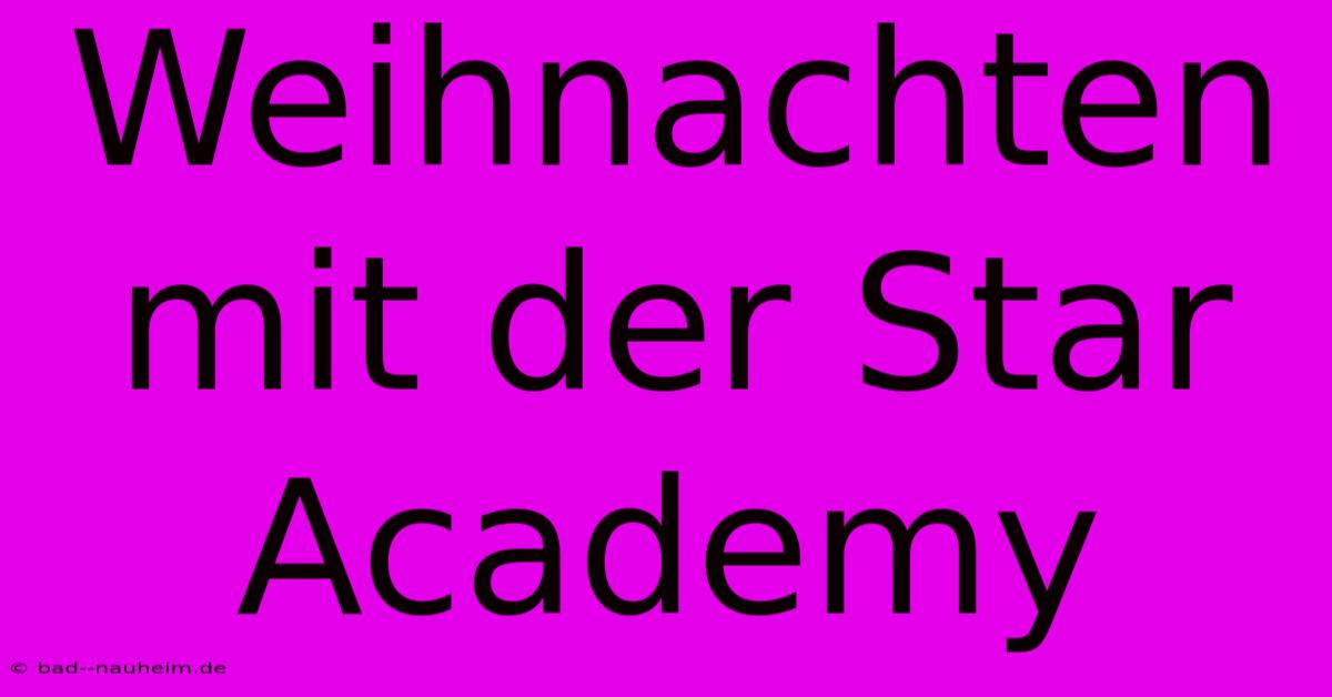 Weihnachten Mit Der Star Academy