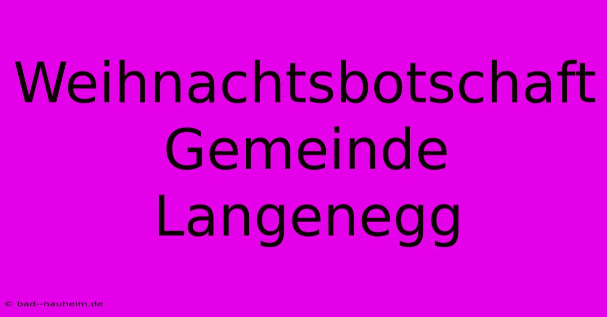 Weihnachtsbotschaft Gemeinde Langenegg