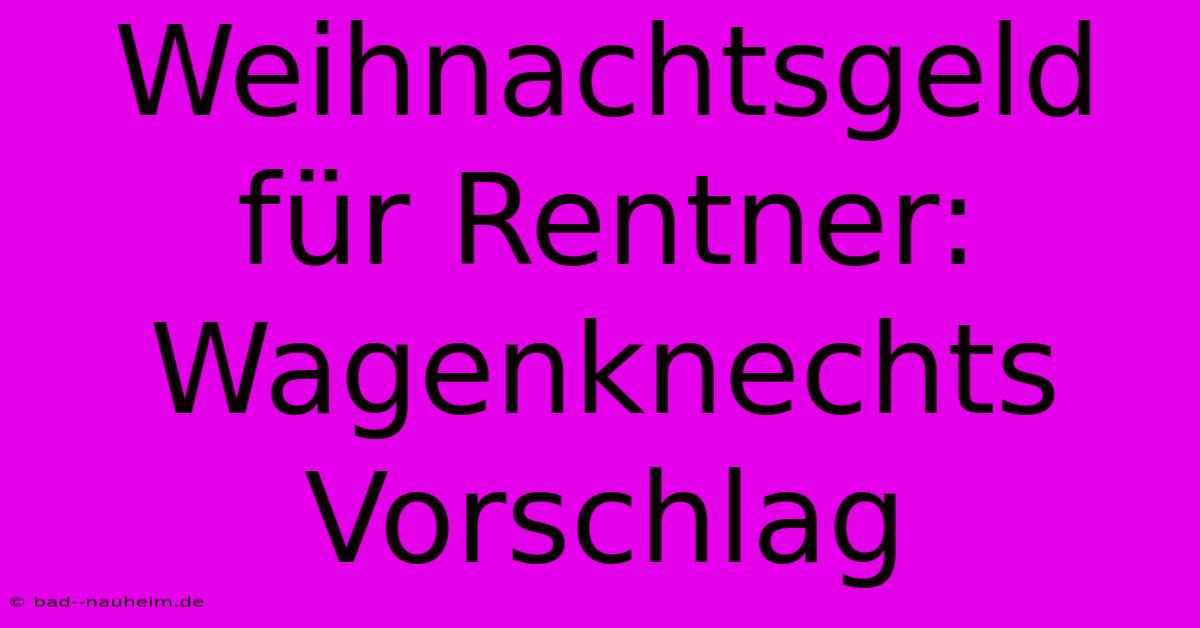 Weihnachtsgeld Für Rentner: Wagenknechts Vorschlag