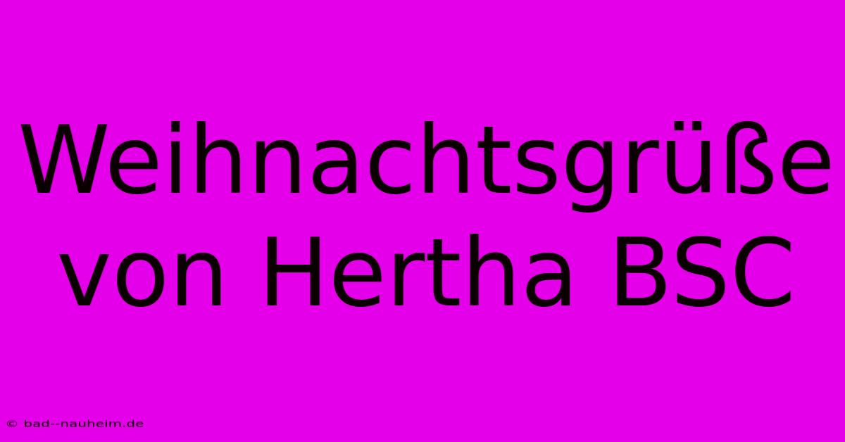 Weihnachtsgrüße Von Hertha BSC