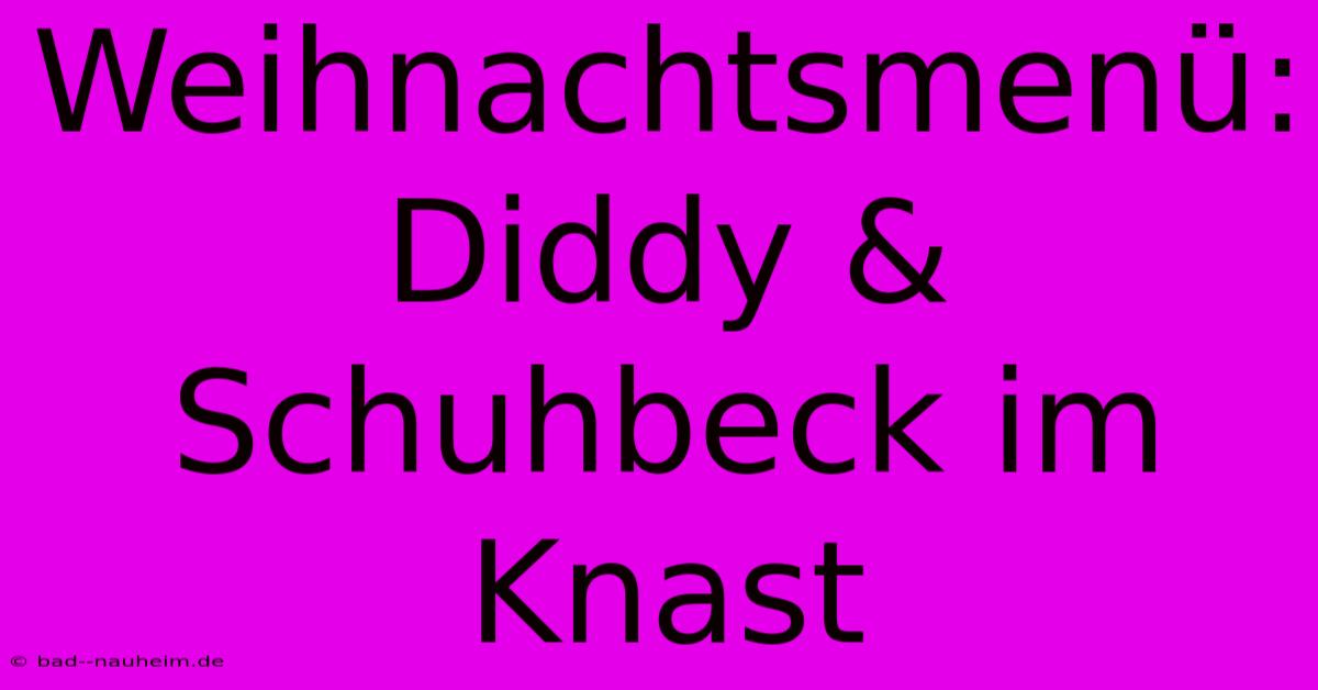 Weihnachtsmenü: Diddy & Schuhbeck Im Knast