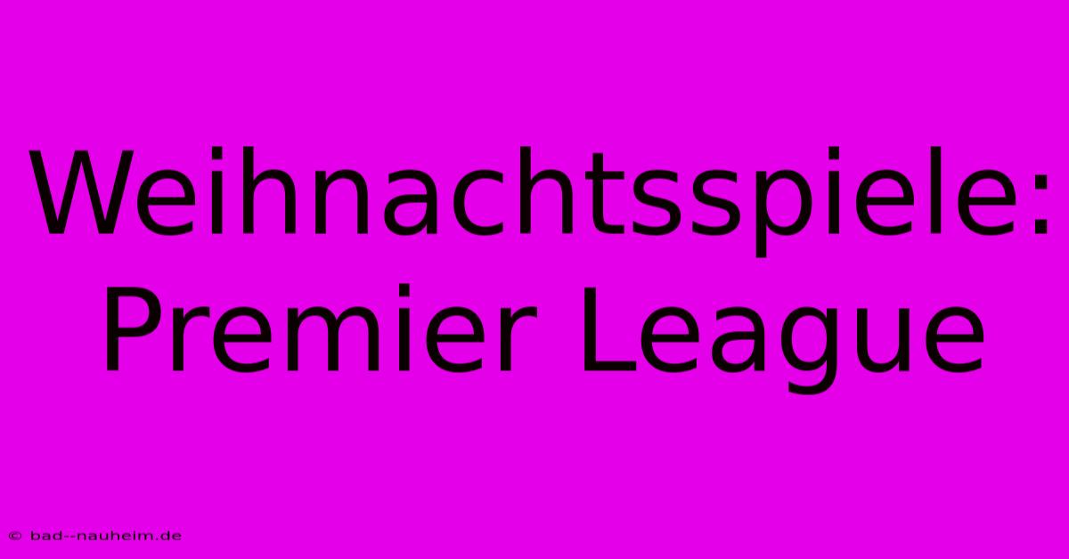 Weihnachtsspiele: Premier League