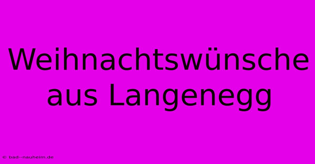 Weihnachtswünsche Aus Langenegg