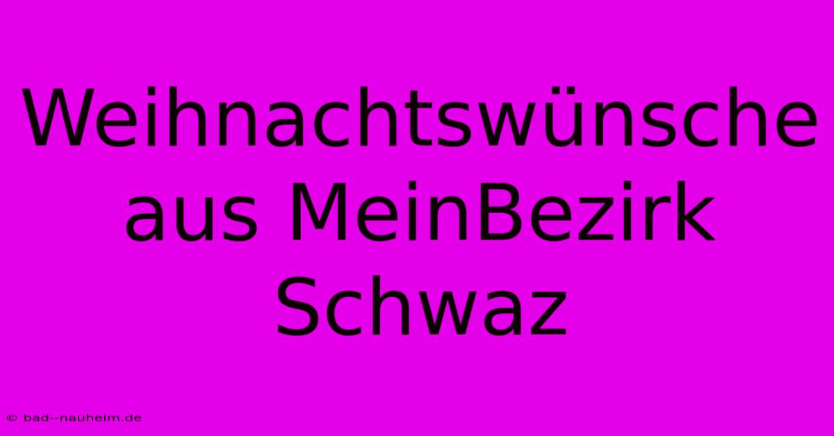 Weihnachtswünsche Aus MeinBezirk Schwaz