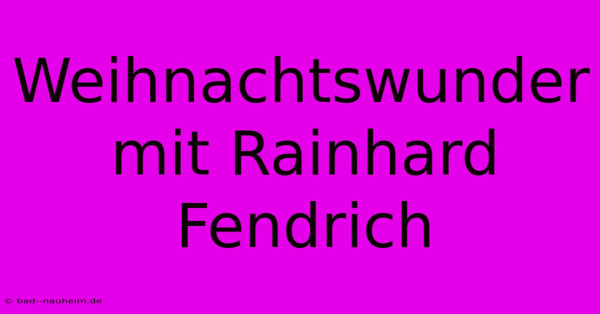 Weihnachtswunder Mit Rainhard Fendrich