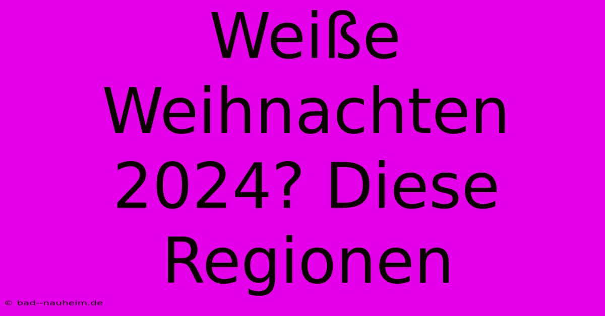 Weiße Weihnachten 2024? Diese Regionen