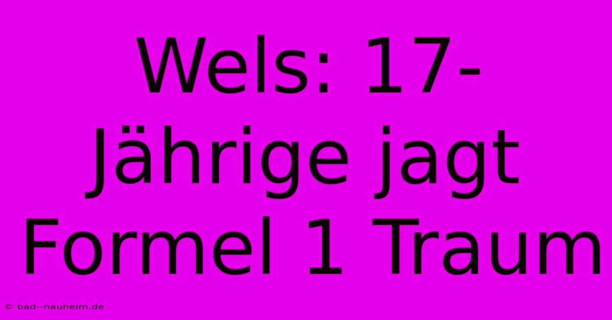 Wels: 17-Jährige Jagt Formel 1 Traum