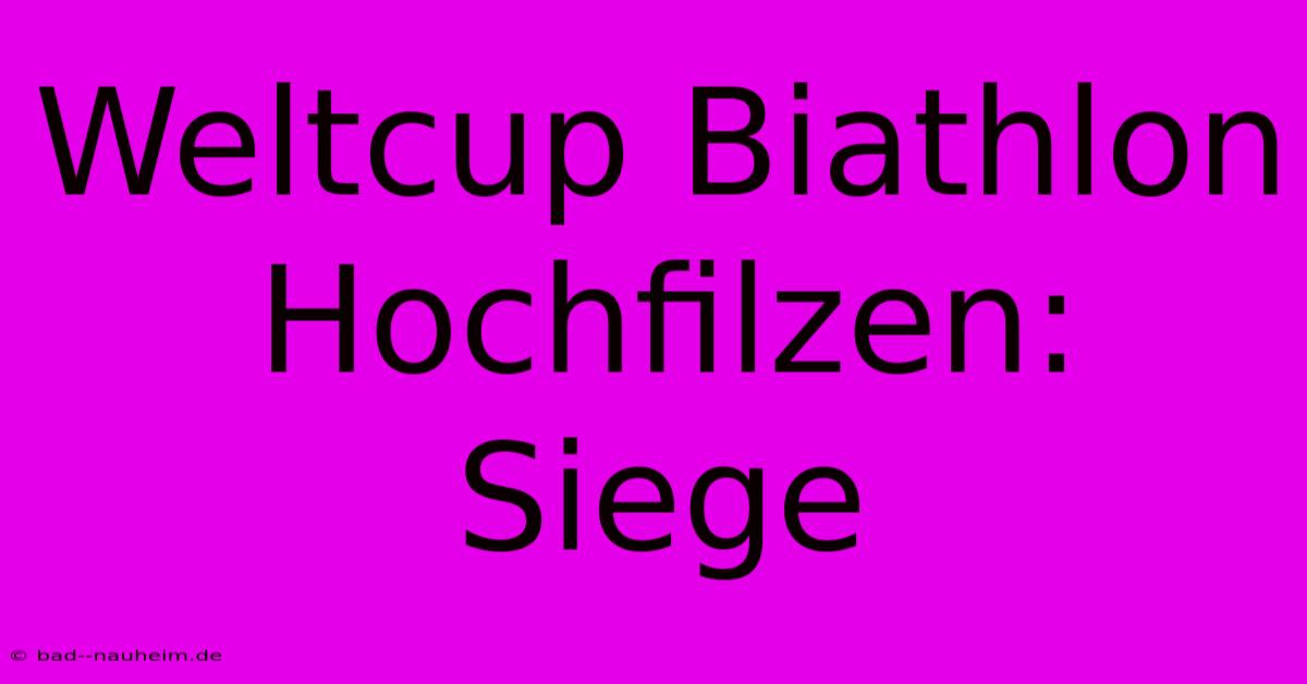 Weltcup Biathlon Hochfilzen: Siege