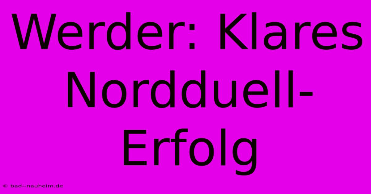 Werder: Klares Nordduell-Erfolg