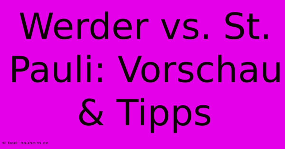 Werder Vs. St. Pauli: Vorschau & Tipps