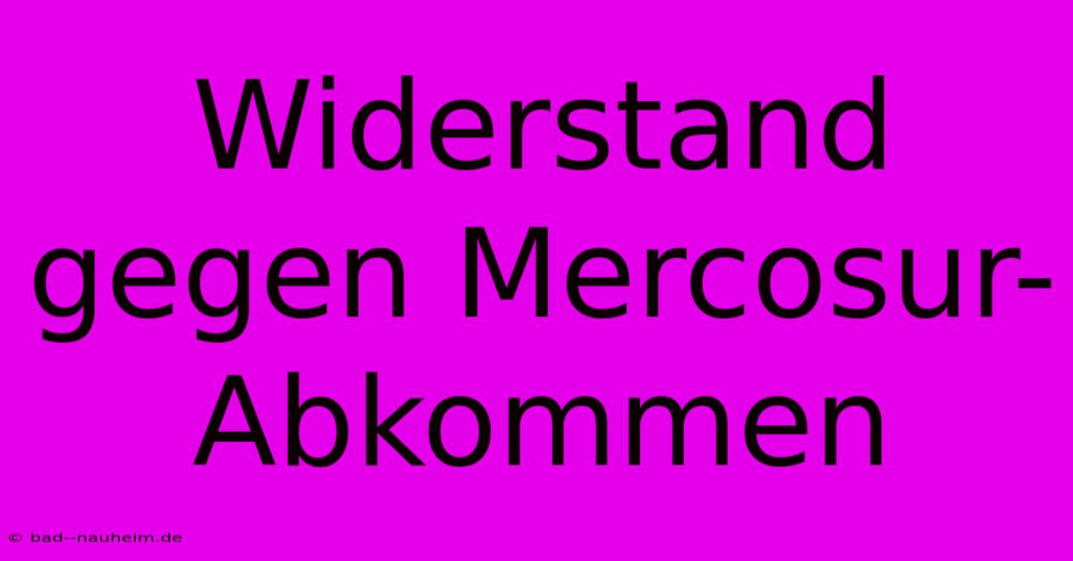 Widerstand Gegen Mercosur-Abkommen