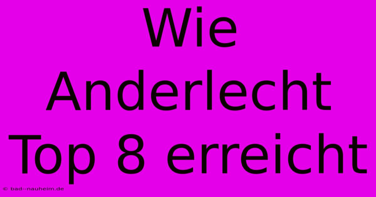 Wie Anderlecht Top 8 Erreicht