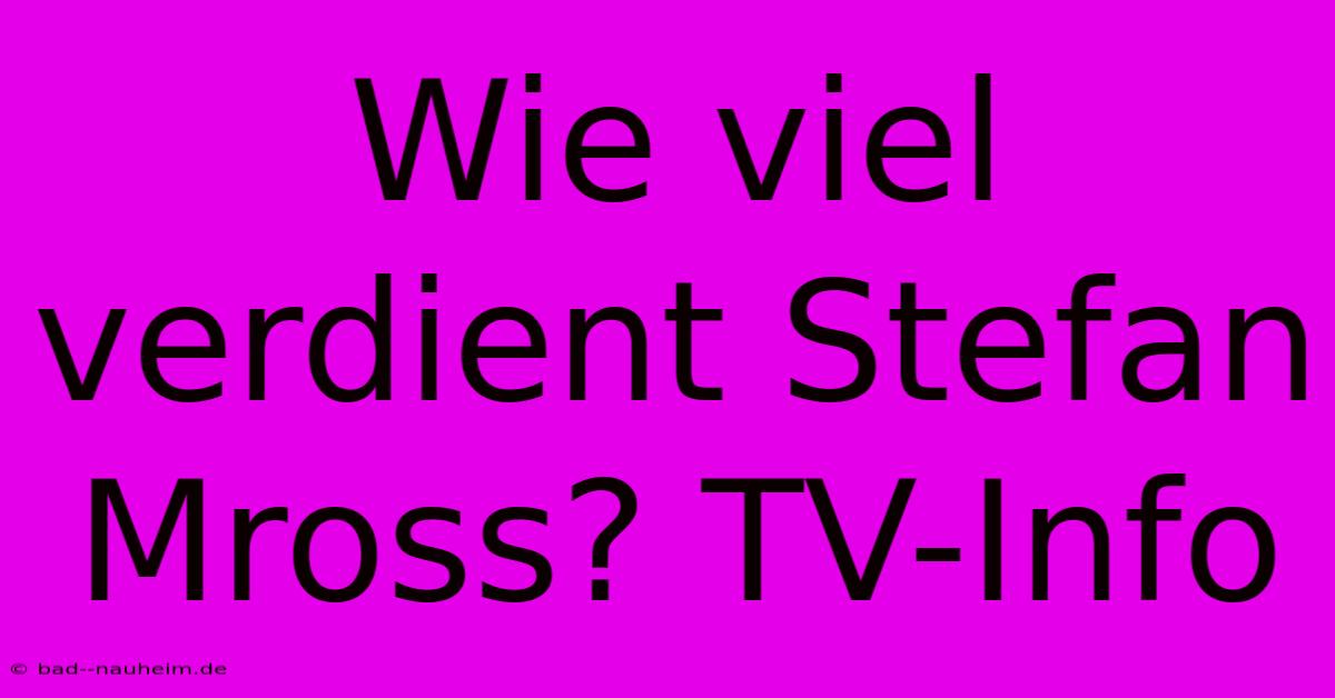 Wie Viel Verdient Stefan Mross? TV-Info