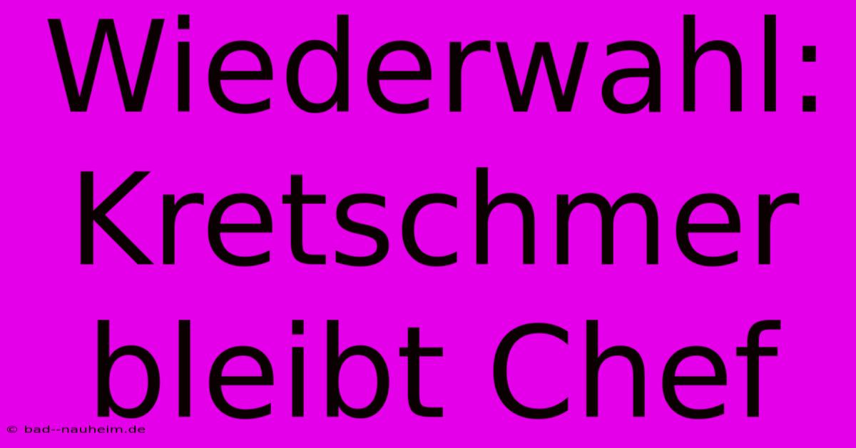 Wiederwahl: Kretschmer Bleibt Chef