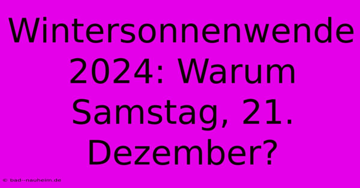 Wintersonnenwende 2024: Warum Samstag, 21. Dezember?