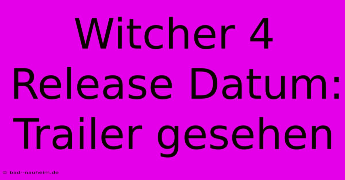 Witcher 4 Release Datum: Trailer Gesehen