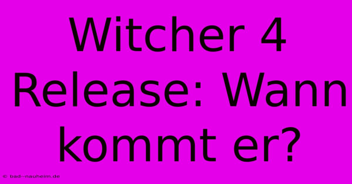 Witcher 4 Release: Wann Kommt Er?