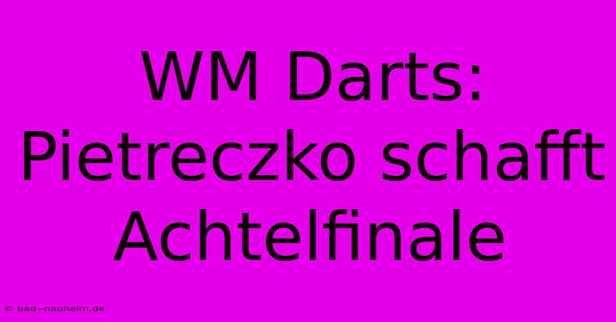 WM Darts: Pietreczko Schafft Achtelfinale