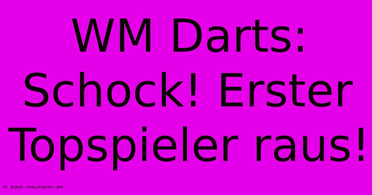 WM Darts: Schock! Erster Topspieler Raus!