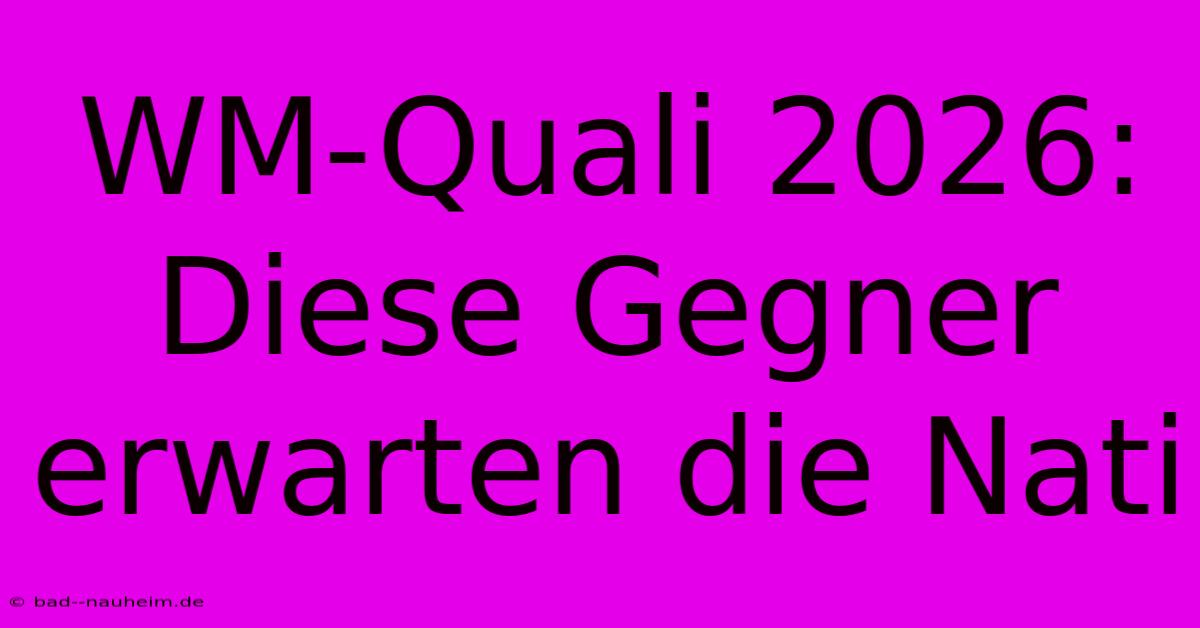 WM-Quali 2026: Diese Gegner Erwarten Die Nati