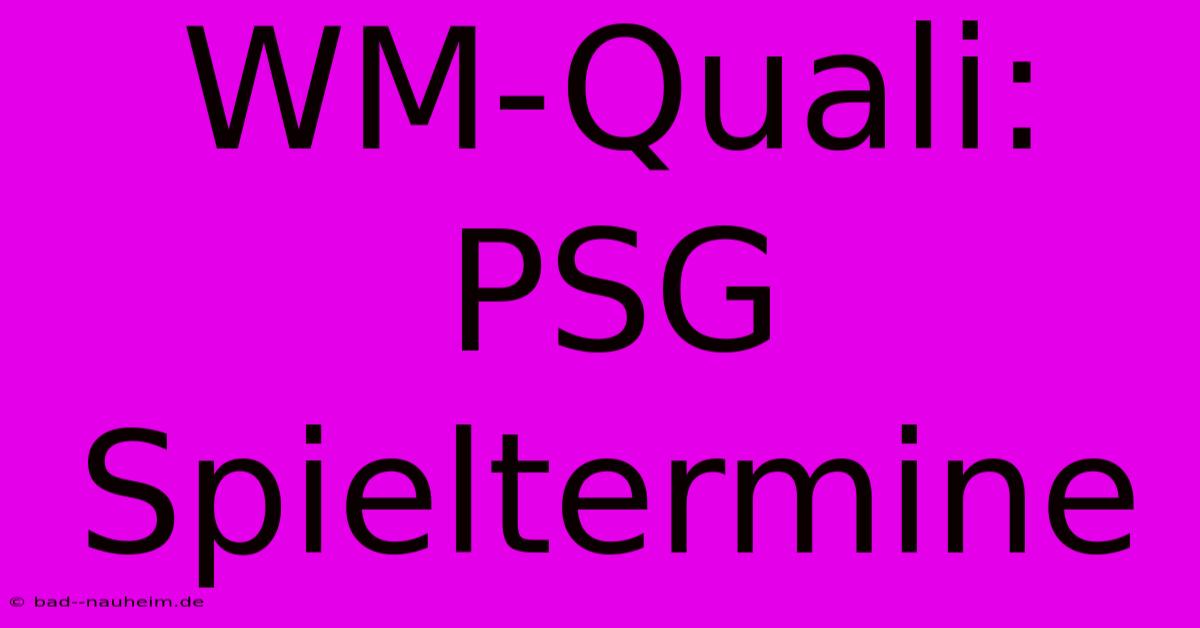 WM-Quali: PSG Spieltermine