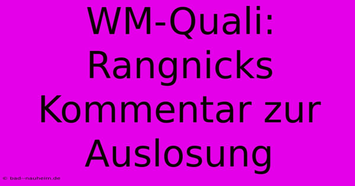 WM-Quali: Rangnicks Kommentar Zur Auslosung