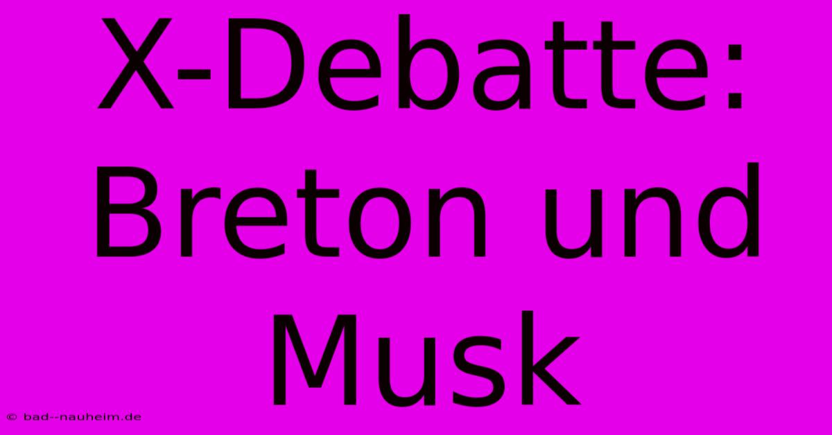 X-Debatte: Breton Und Musk