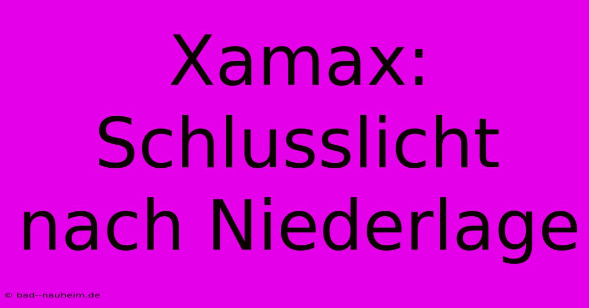 Xamax: Schlusslicht Nach Niederlage