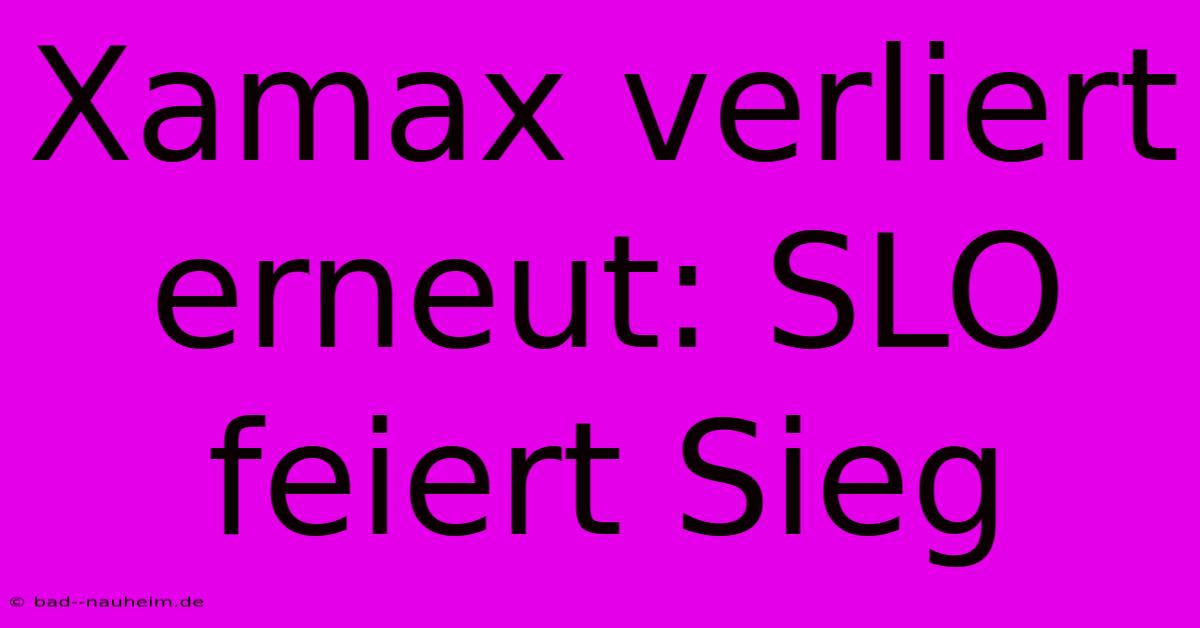 Xamax Verliert Erneut: SLO Feiert Sieg