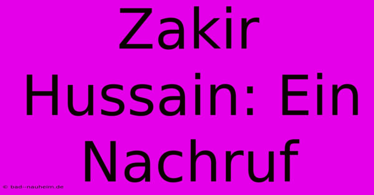 Zakir Hussain: Ein Nachruf