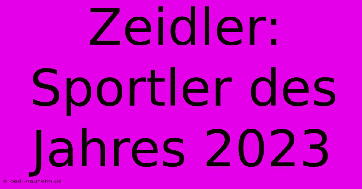 Zeidler: Sportler Des Jahres 2023